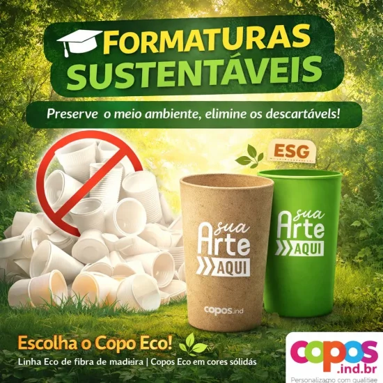 Formaturas sustent&aacute;veis com Copo Eco da Copos.ind: elimine descart&aacute;veis, reduza lixo e personalize brindes reutiliz&aacute;veis. Linha Eco fibra de madeira!